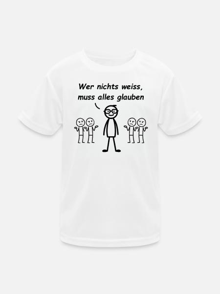 If you don't know anything, you have to believe everything - Kids Functional T-Shirt - white - Front