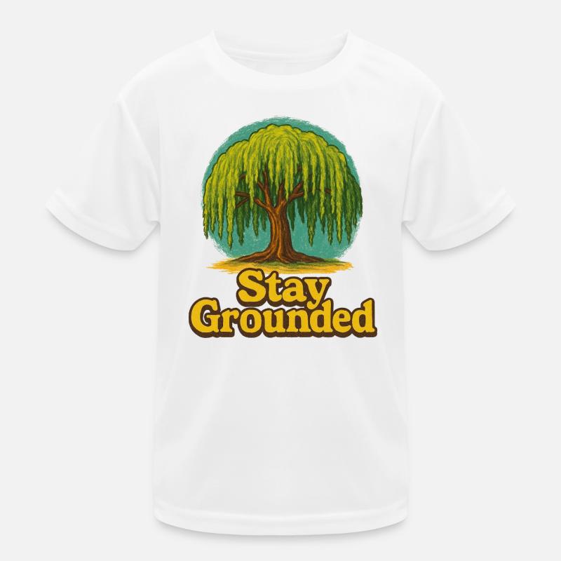 Bleib geerdet, Weidenbaum Kinder Funktions-T-Shirt