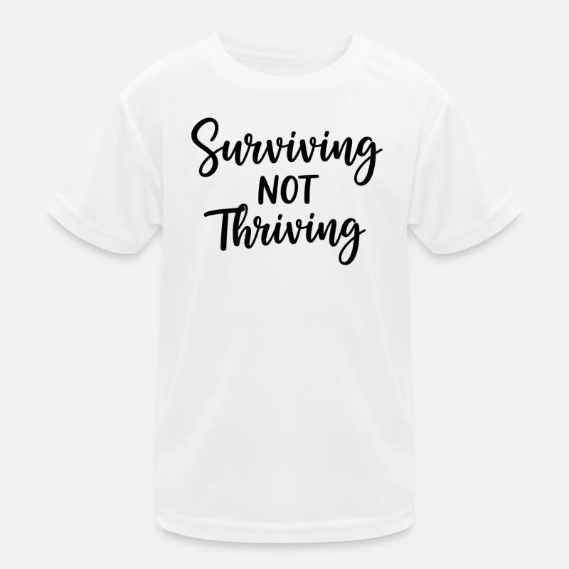 Surviving Not Thriving – Honest Saying Kids Functional T-Shirt