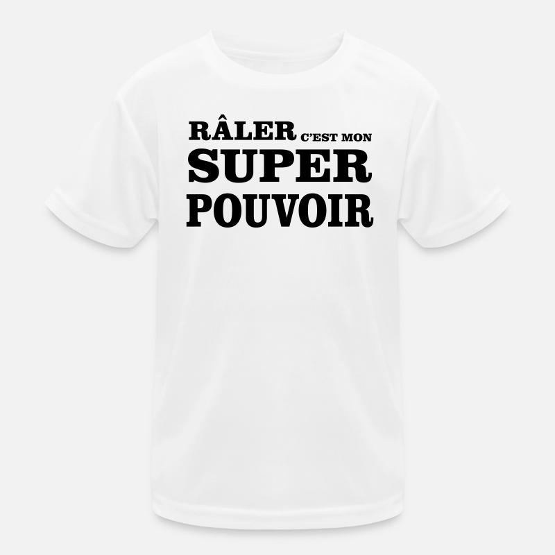 Râler C'est Mon SUPER POUVOIR T-shirt sport Enfant