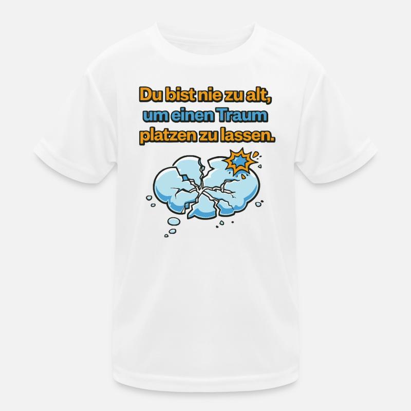 Never Too Old Dream Burst Design Kids Functional T-Shirt