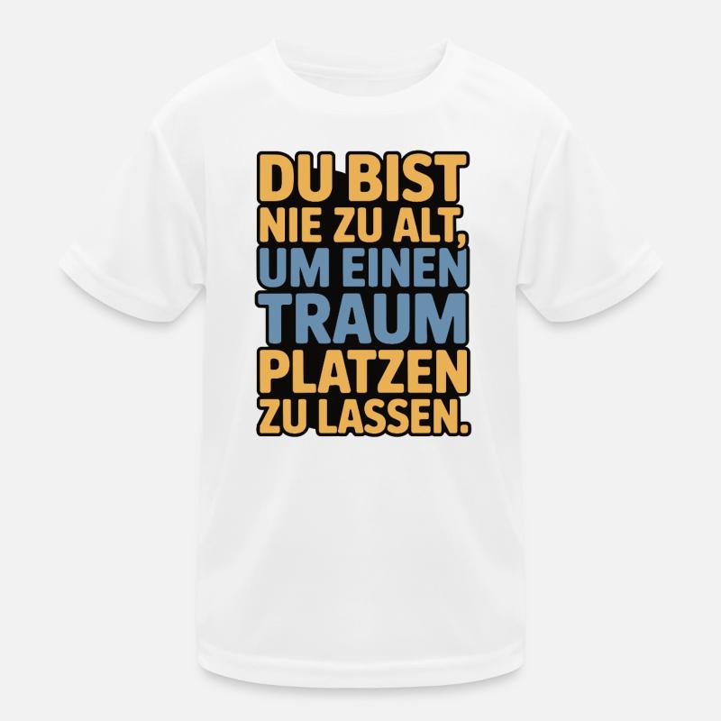 Never Too Old Dream Burst Design Kids Functional T-Shirt