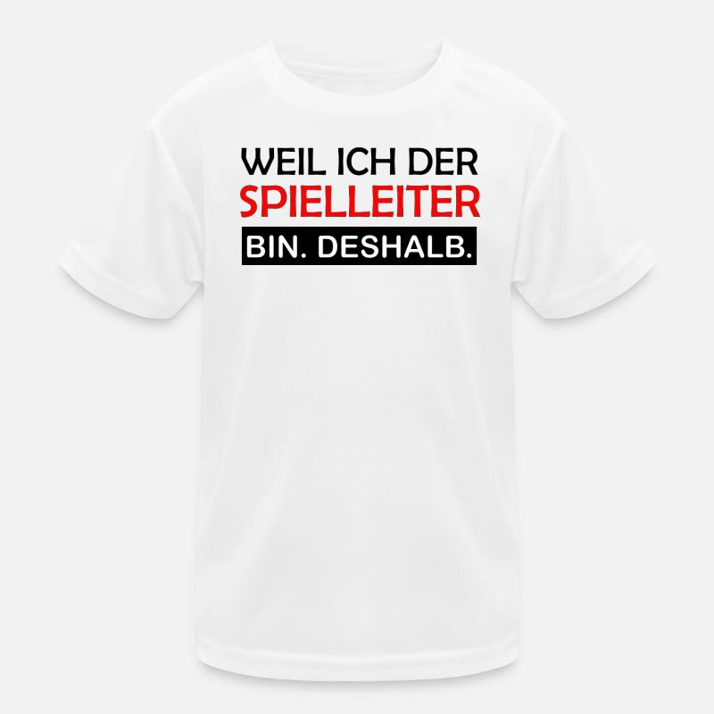 Weil ich der Spielleiter bin Deshalb Rollenspiel  - Kinder Funktions-T-Shirt - Weiß