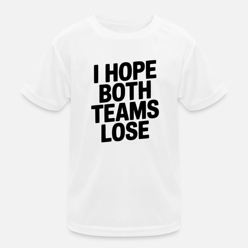 J’espère que les deux équipes perdront T-shirt sport Enfant