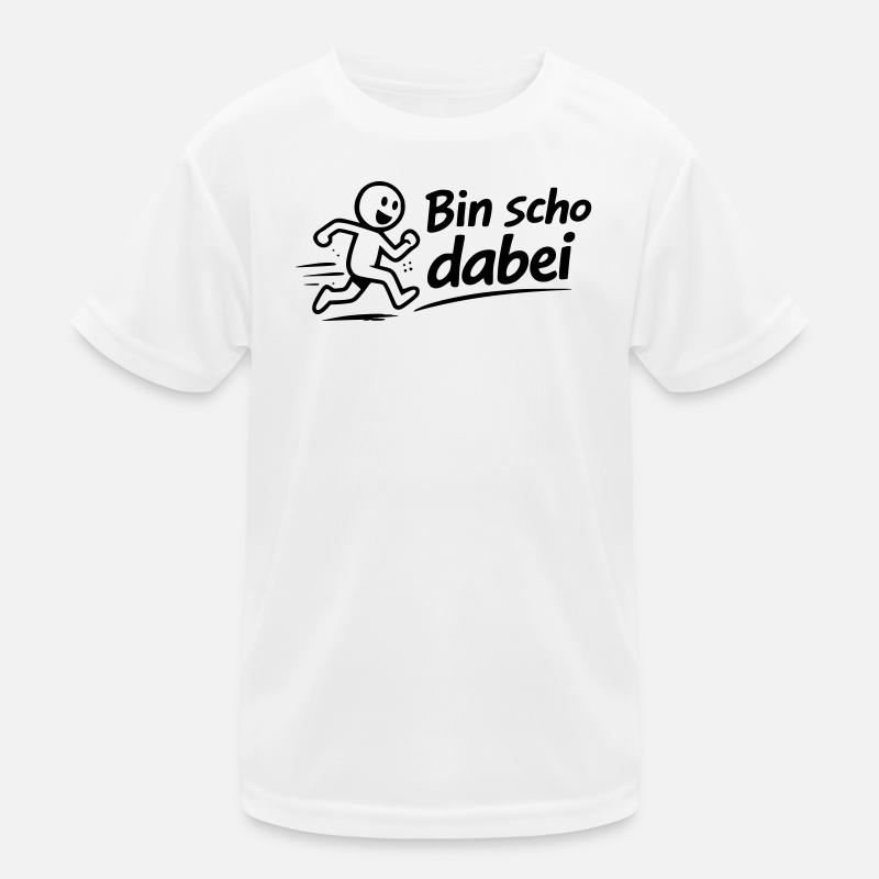 Bin scho dabei Kinder Funktions-T-Shirt