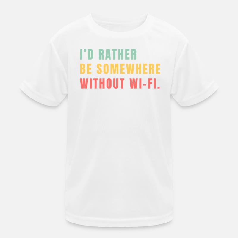 Je préférerais être quelque part sans Wi-Fi T-shirt sport Enfant