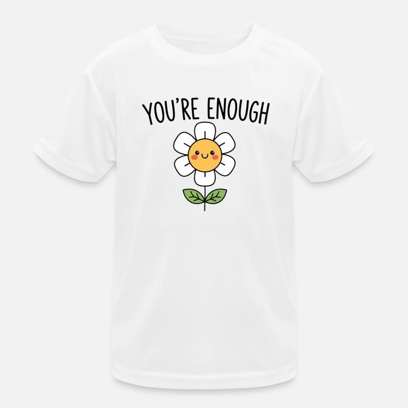 You're Enough – Positive Affirmation Kids Functional T-Shirt
