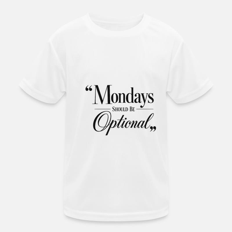 Mondays should be optional Kids Functional T-Shirt