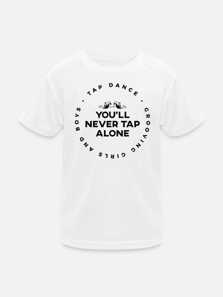 You Will Never Tap Alone - Tap-Shirt - Kinder Funktions-T-Shirt - Weiß - Vorne