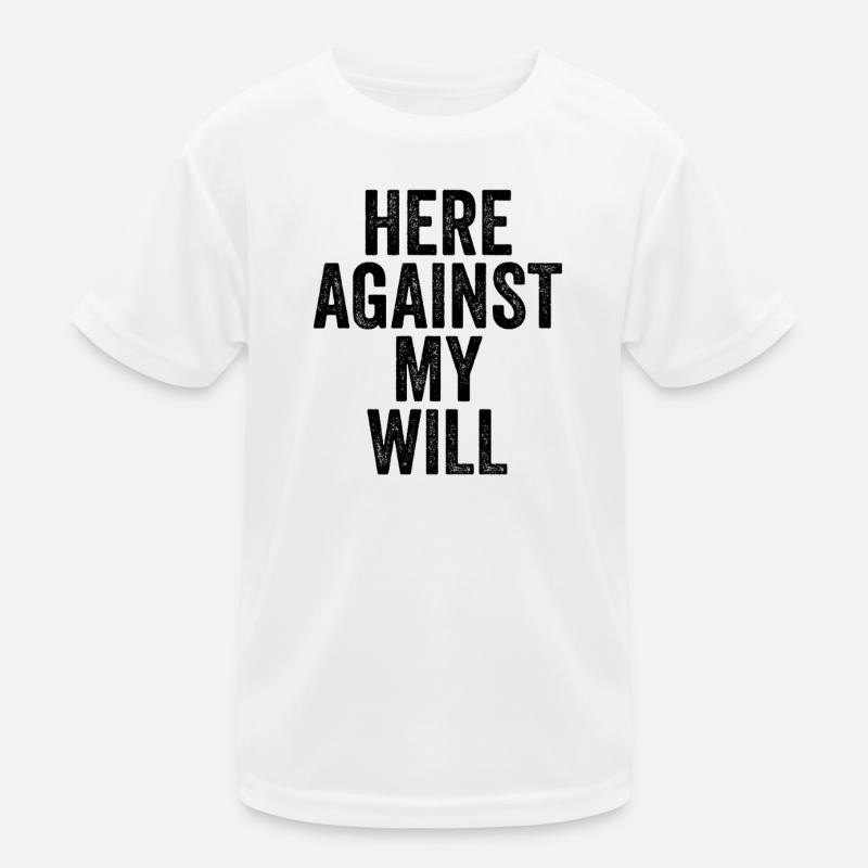 Sarcasm here against my will Funny men Kids Functional T-Shirt