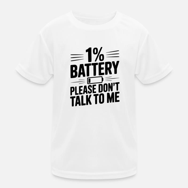 1 % de batterie, s’il te plaît, ne me parle pas T-shirt sport Enfant