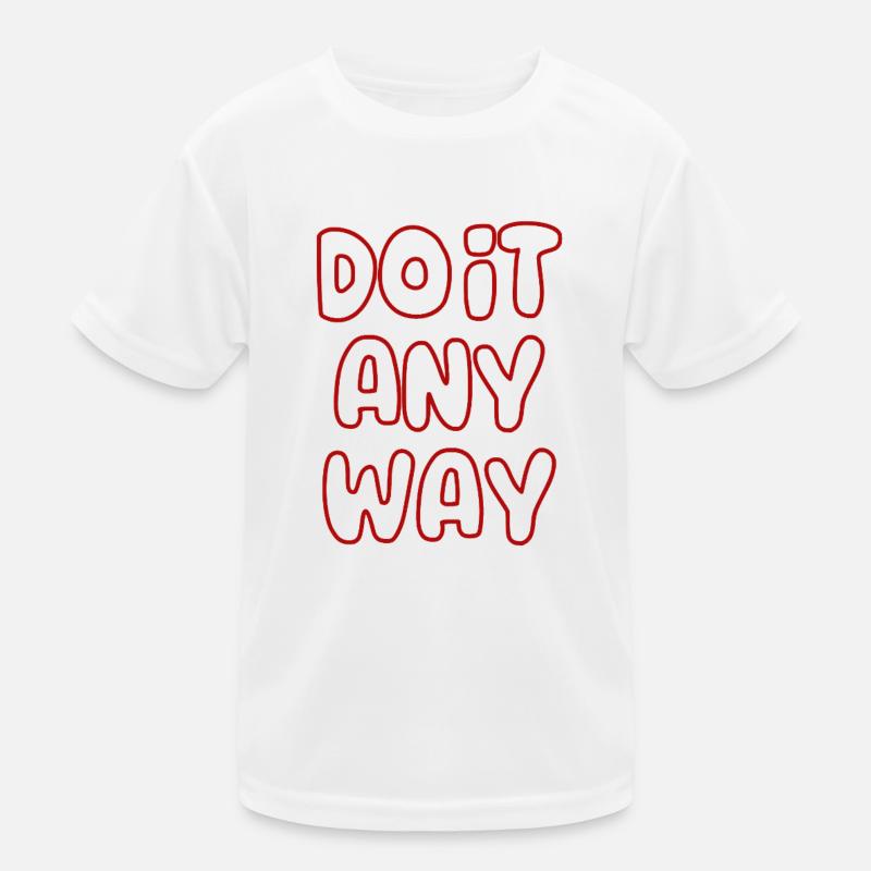 do_it_any_way Kinder Funktions-T-Shirt