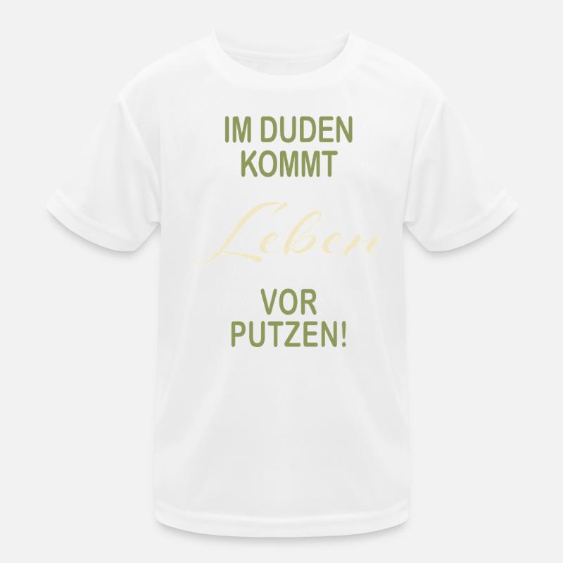 Leben vor Putzen lustiger Duden Spruch Kinder Funktions-T-Shirt