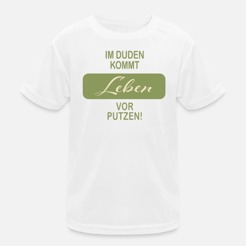 Im Duden kommt Leben vor Putzen Spruch Kinder Funktions-T-Shirt