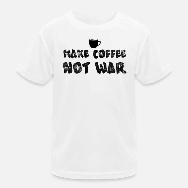 Make Coffee Not War Funny Coffee Design Kids Functional T-Shirt