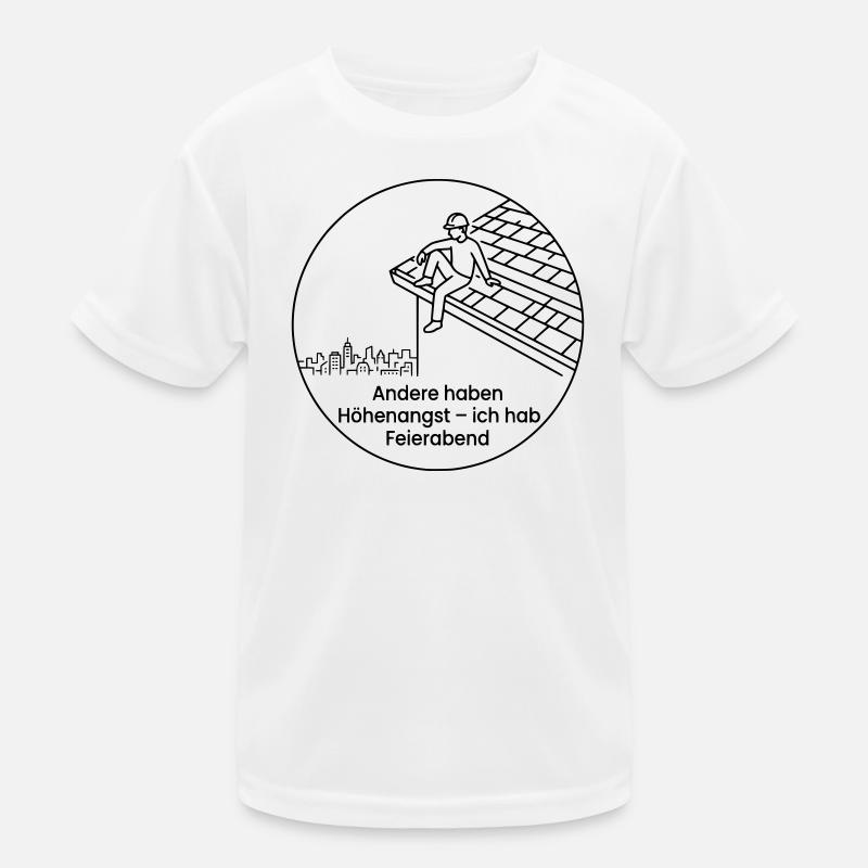 Dachdecker Höhenangst Feierabend Kinder Funktions-T-Shirt