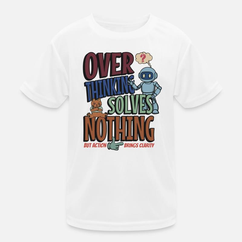Trop réfléchir ne résout rien T-shirt sport Enfant