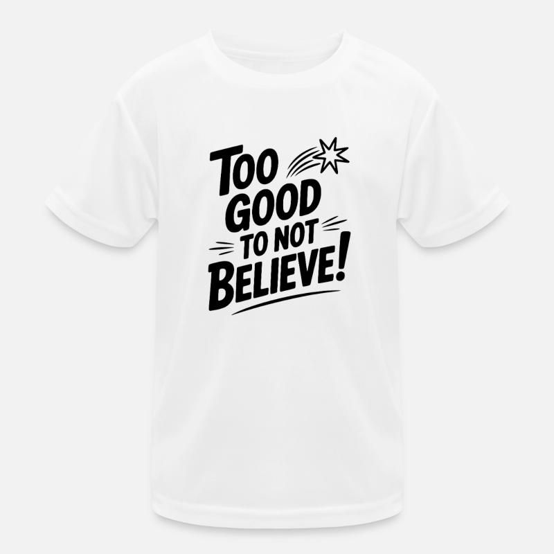 Trop beau pour ne pas le croire ! T-shirt sport Enfant