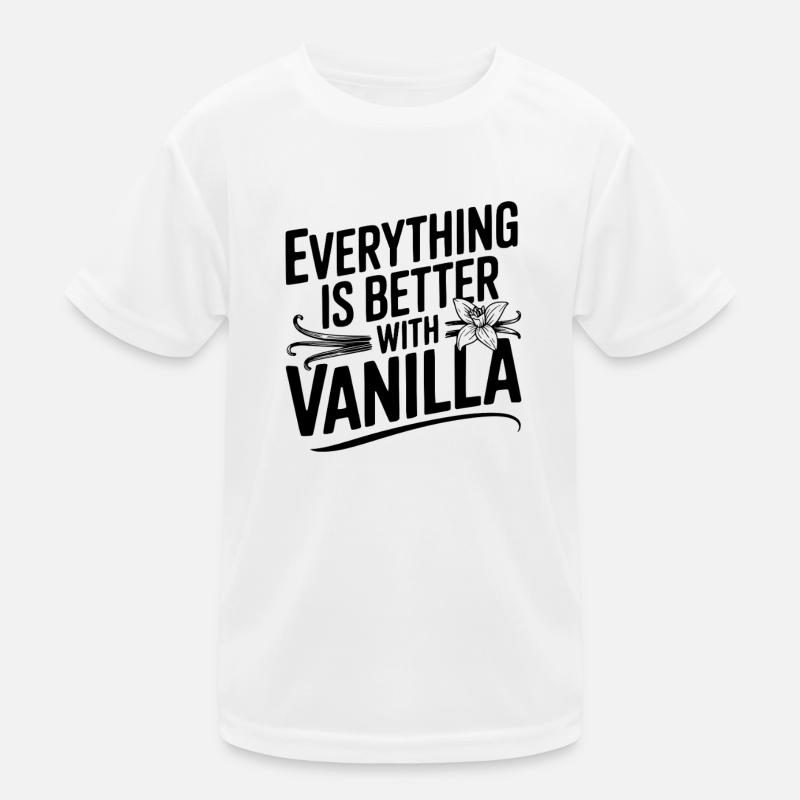 Everything Is Better with Vanilla Kids Functional T-Shirt