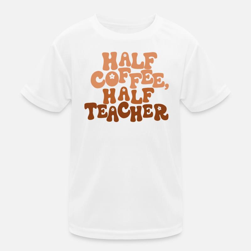 Half Coffee, Half Teacher Kids Functional T-Shirt