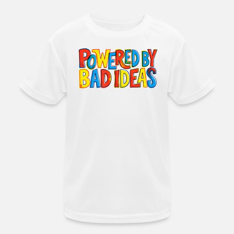 Powered-by-bad-ideas - Kinder Funktions-T-Shirt - Weiß