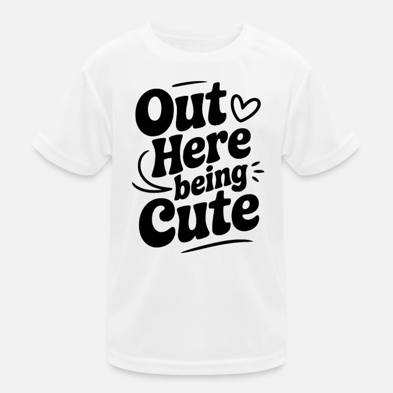 Out Here Being Cute Kids Functional T-Shirt