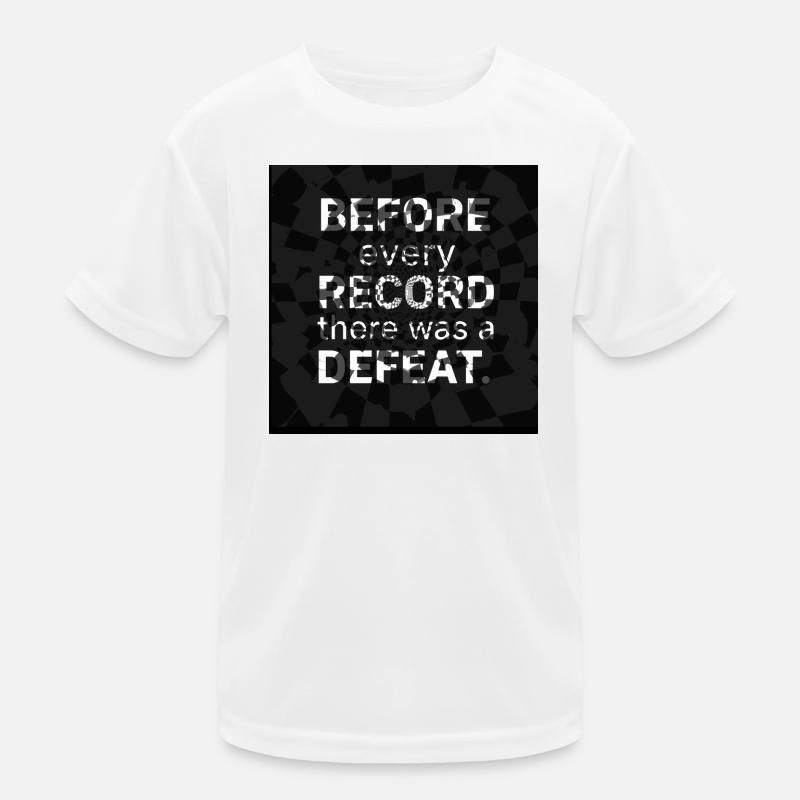 Before any record, defeat Kids Functional T-Shirt