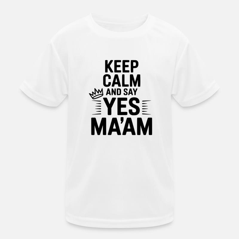 Bleib ruhig und sag Ja, gnädige Frau Kinder Funktions-T-Shirt