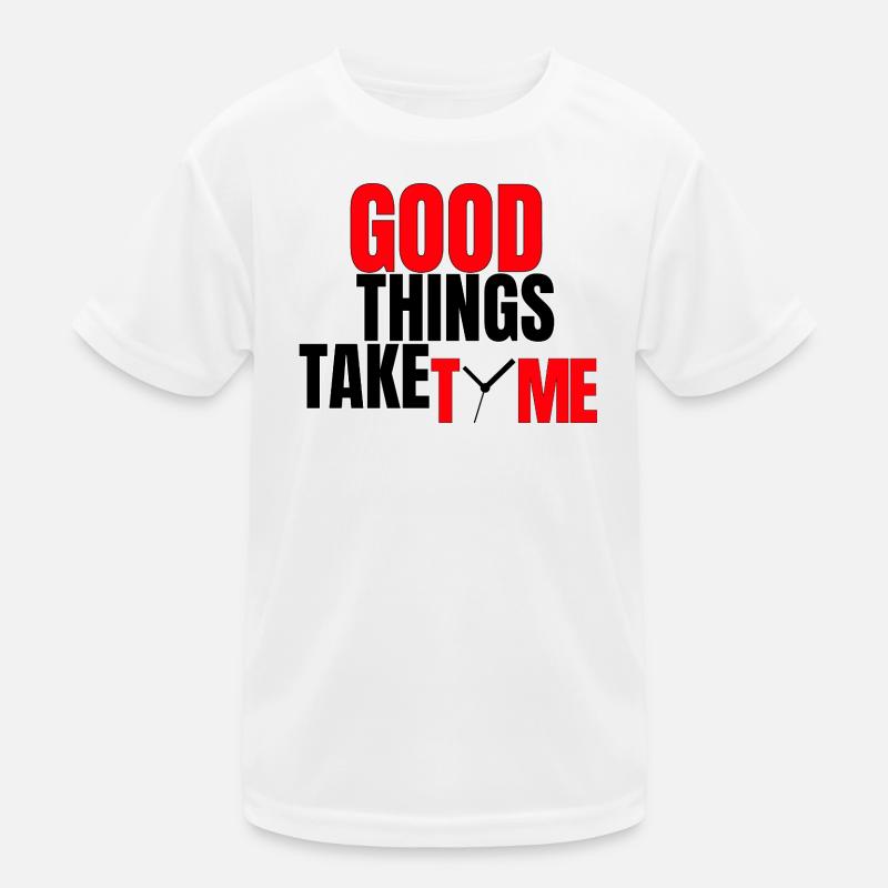 Bonnes Choses Prennent du Temps T-shirt sport Enfant