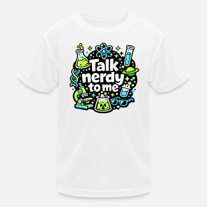 Talk Nerdy to Me Design Kids Functional T-Shirt