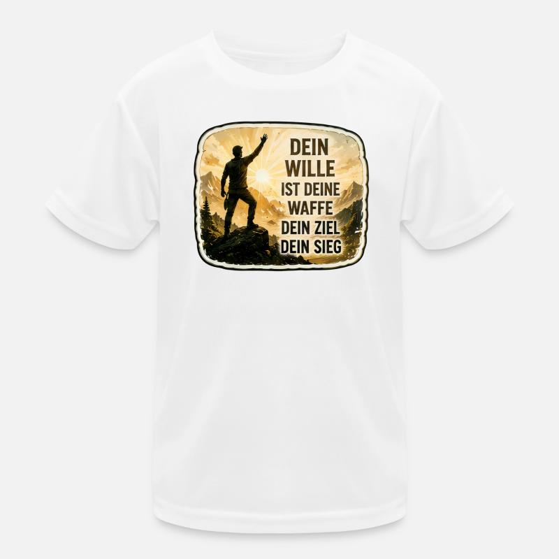 Dein Wille ist deine Waffe Kinder Funktions-T-Shirt