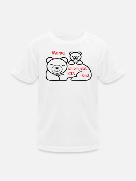 Mama Ich bin jetzt Kita Kind - Kinder Funktions-T-Shirt - Weiß - Vorne