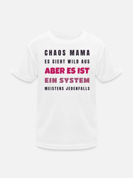 Chaos Mama Es ist ein System - Lustig Geschenk - Kinder Funktions-T-Shirt - Weiß - Vorne