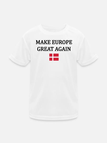 Make Europe Great Again – Denmark - Kids Functional T-Shirt - white - Front