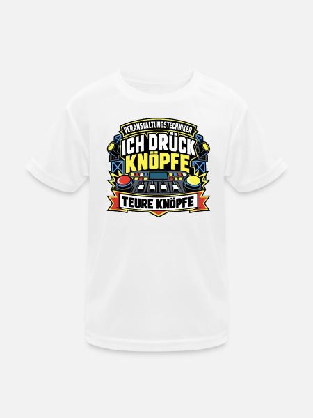 Ich drück teure Knöpfe – Veranstaltungstechniker - Kinder Funktions-T-Shirt - Weiß