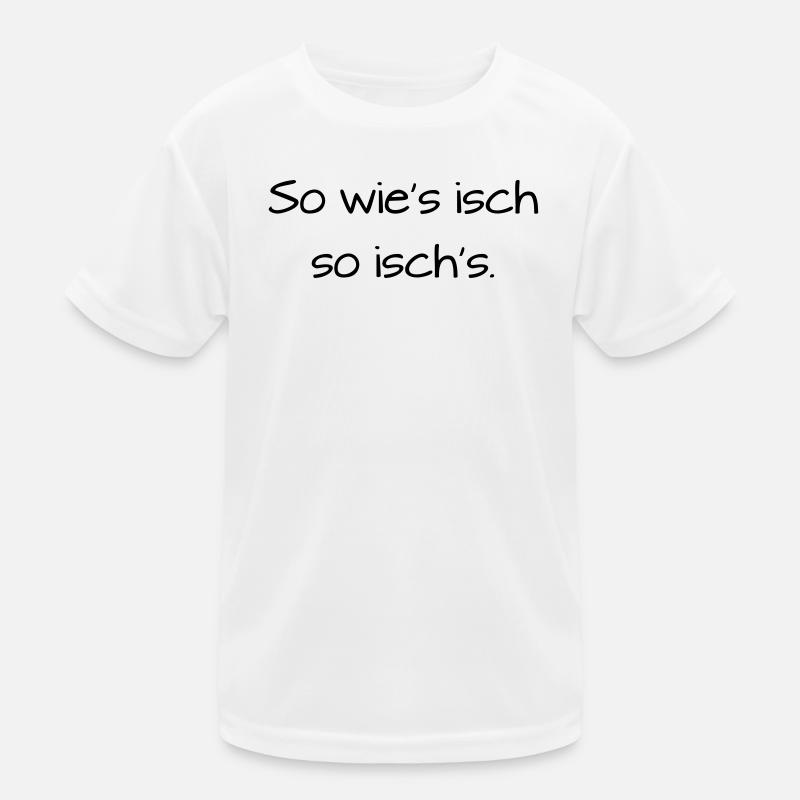 So wies isch so isch's Badisch Dialekt Kinder Funktions-T-Shirt