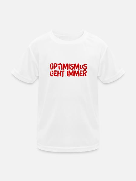 ich liebe Optimismus - Kinder Funktions-T-Shirt - Weiß - Vorne