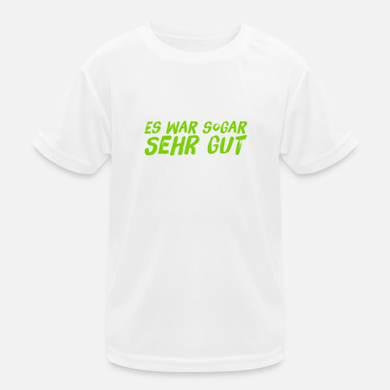 es war sogar sehr gut Kinder Funktions-T-Shirt
