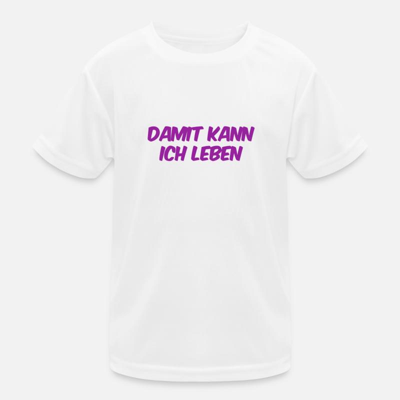 damit kann ich leben Kinder Funktions-T-Shirt