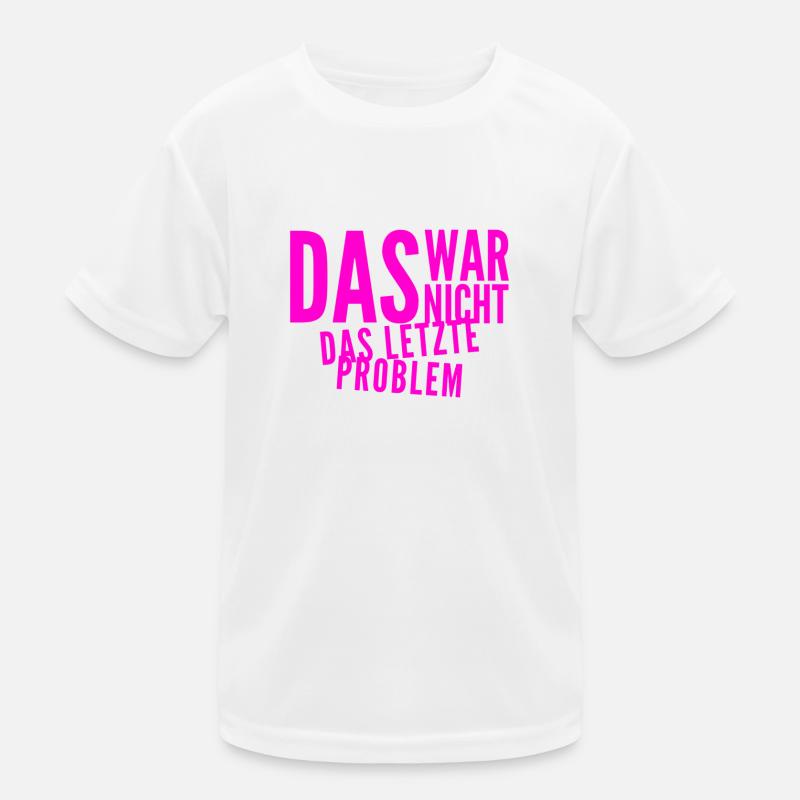 vor dir steht ein Problemlöser Kinder Funktions-T-Shirt