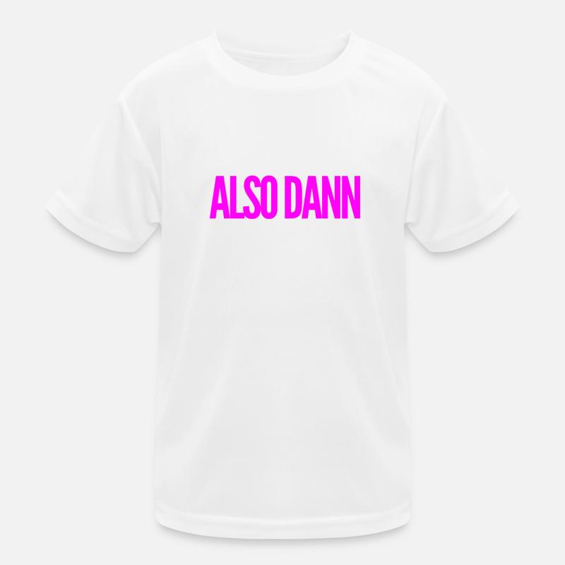 also dann Kinder Funktions-T-Shirt