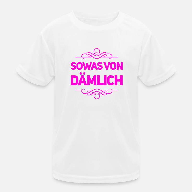 sowas von dumm Kinder Funktions-T-Shirt