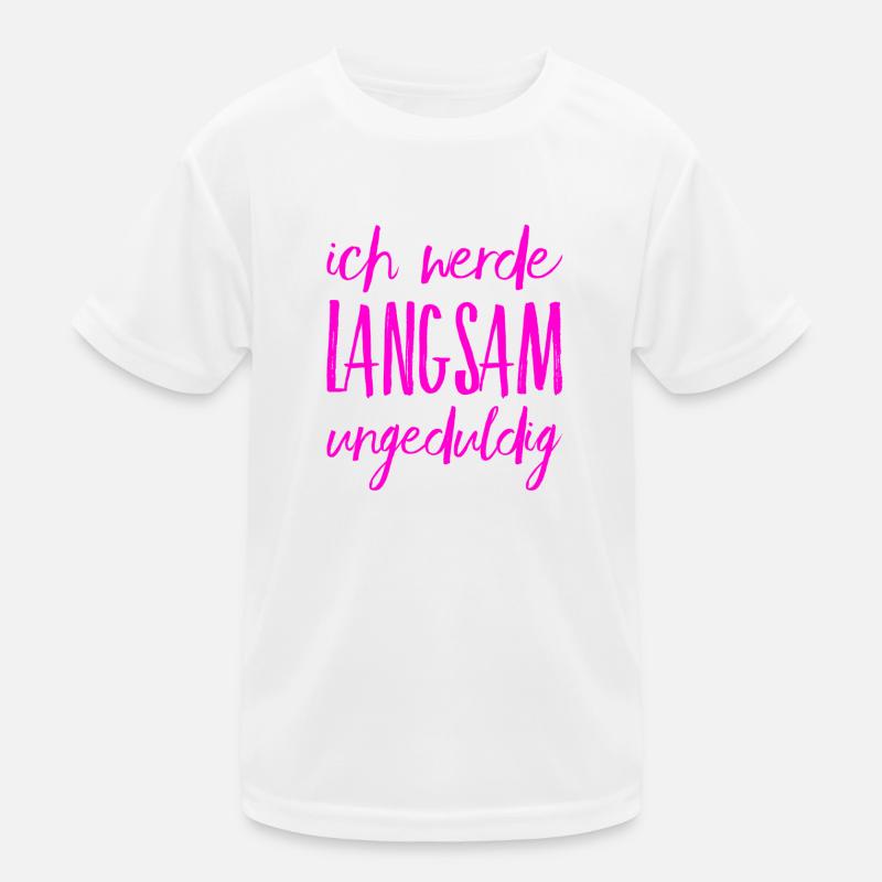 ich werde ungeduldig Kinder Funktions-T-Shirt