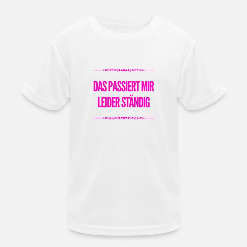 das passiert mir ständig Kinder Funktions-T-Shirt