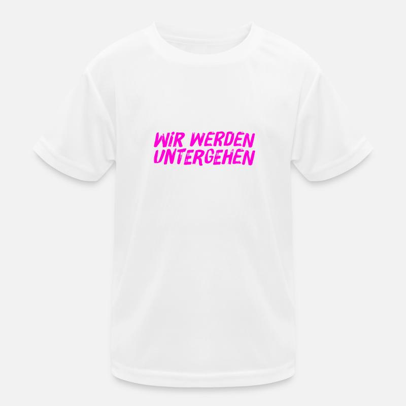 das wird unser Untergang Kinder Funktions-T-Shirt