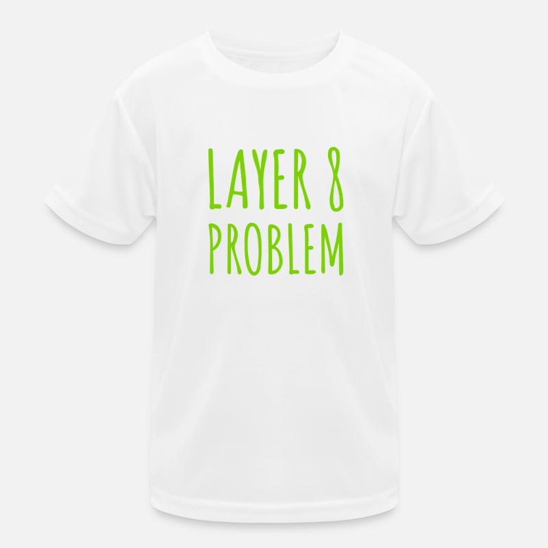 Layer 8 macht Probleme Kinder Funktions-T-Shirt