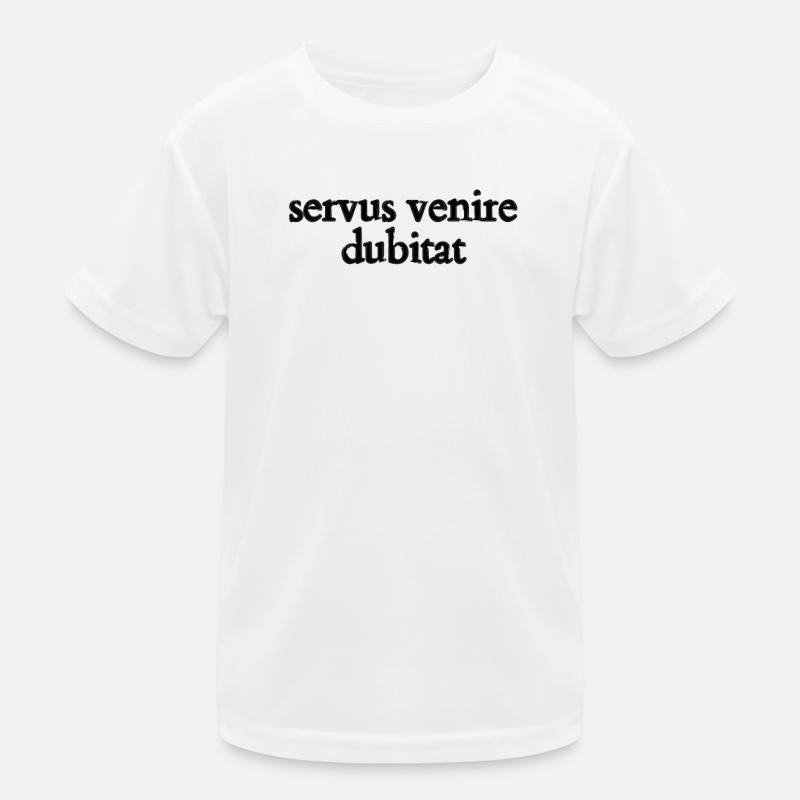 servus venire dubitat Kinder Funktions-T-Shirt