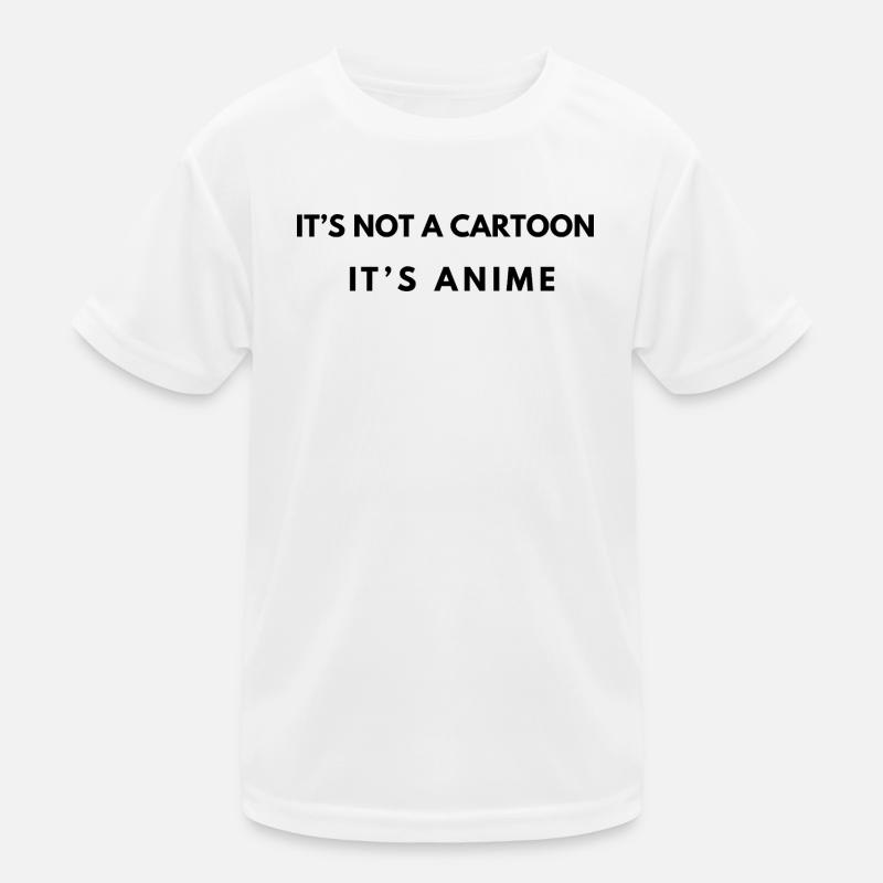 It's not a cartoon – Anime Saying Kids Functional T-Shirt