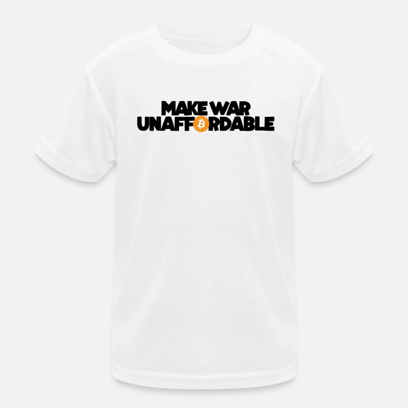 Bitcoin - Make war unaffordable - Kinder Funktions-T-Shirt - Weiß