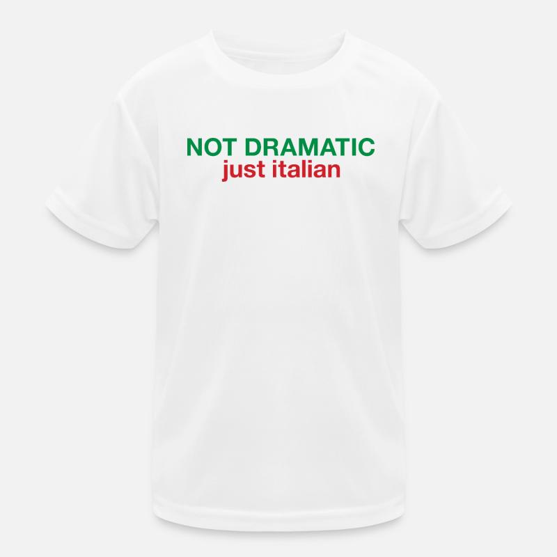 Not dramatic just Italian Kids Functional T-Shirt